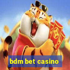 bdm bet casino