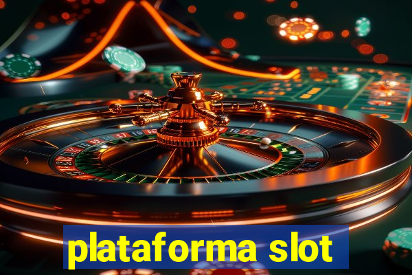 plataforma slot