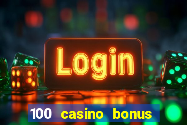 100 casino bonus in deutschland