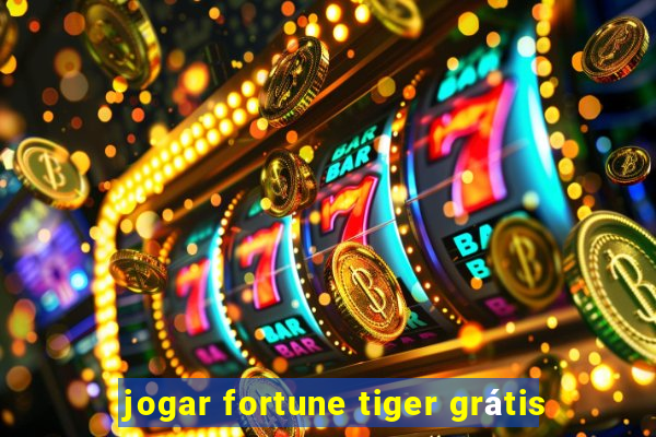 jogar fortune tiger grátis