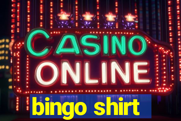 bingo shirt