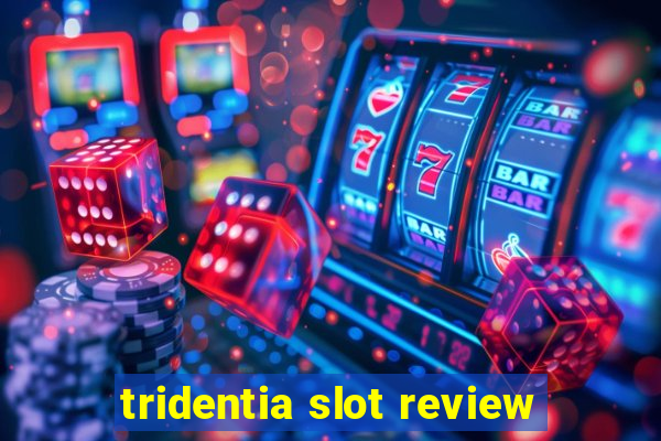 tridentia slot review