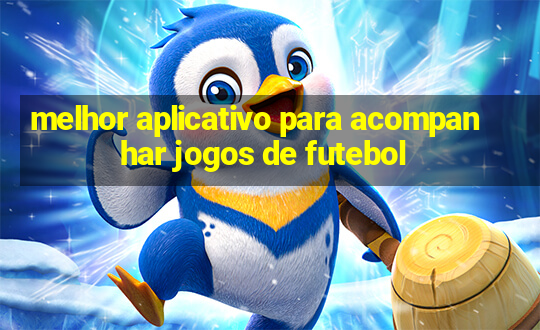 melhor aplicativo para acompanhar jogos de futebol