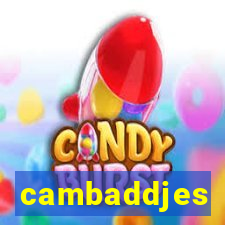 cambaddjes