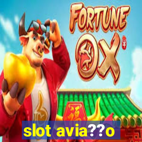 slot avia??o