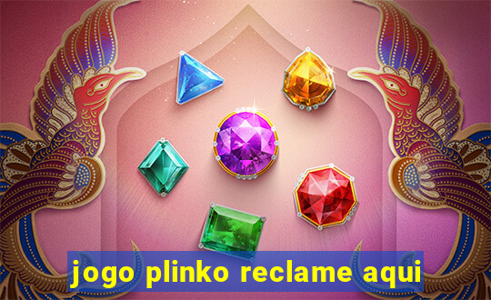 jogo plinko reclame aqui