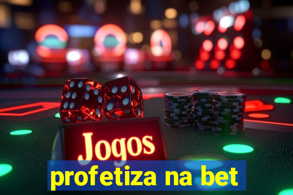 profetiza na bet