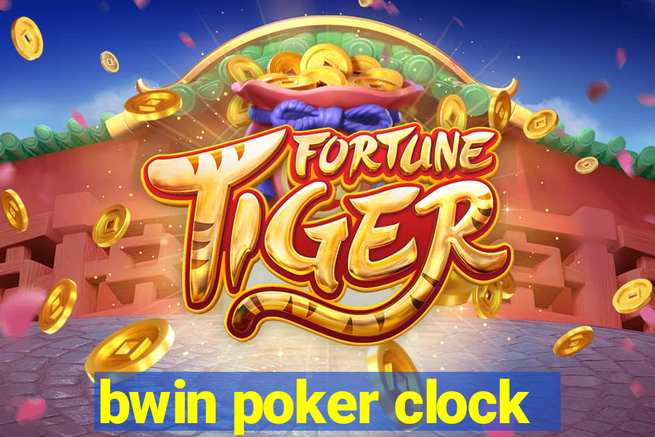 bwin poker clock