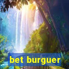 bet burguer