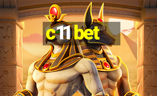 c11 bet