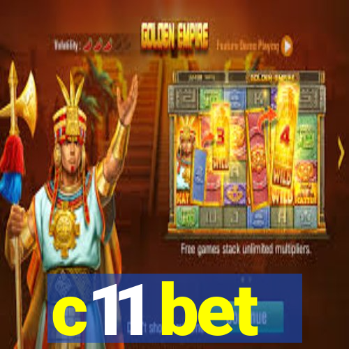 c11 bet