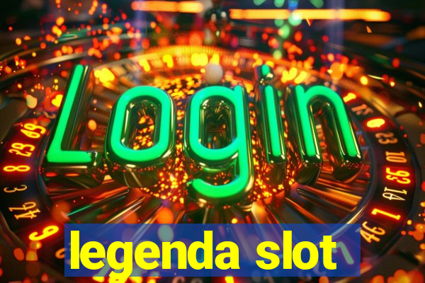 legenda slot