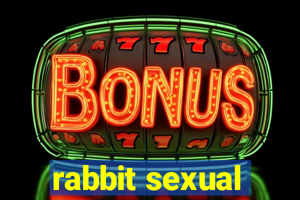 rabbit sexual