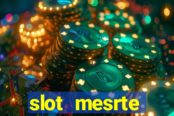 slot  mesrte