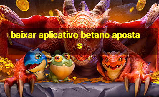 baixar aplicativo betano apostas