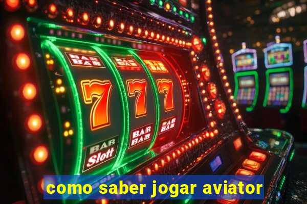 como saber jogar aviator