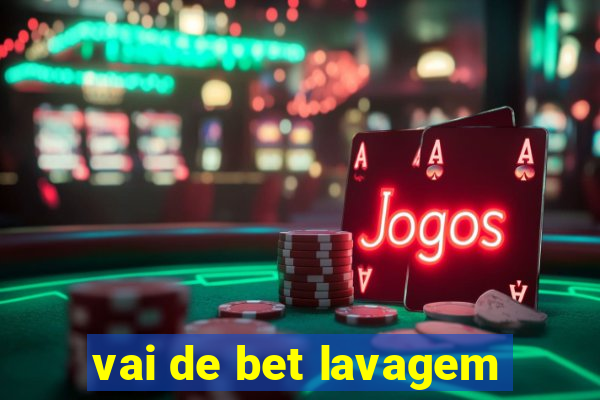 vai de bet lavagem