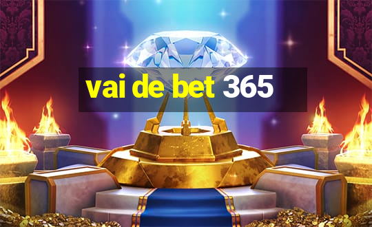 vai de bet 365