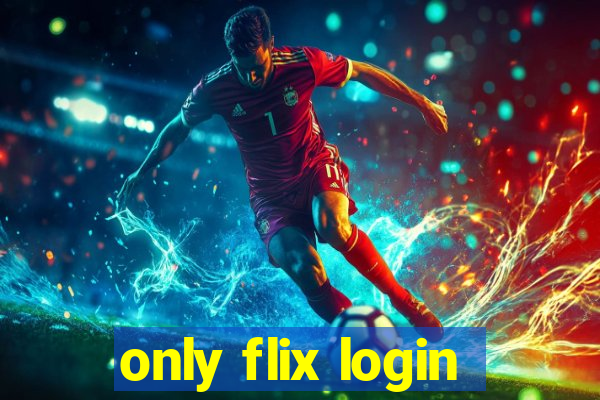 only flix login