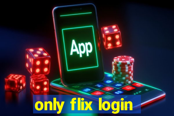 only flix login