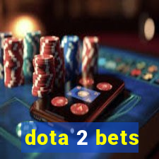 dota 2 bets