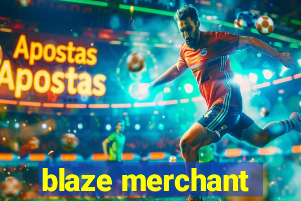 blaze merchant