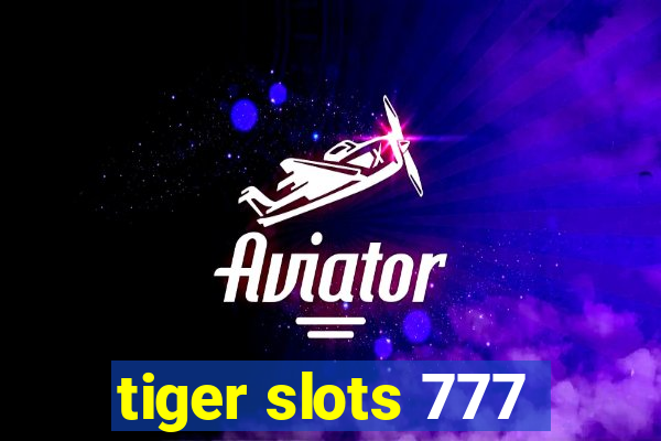 tiger slots 777