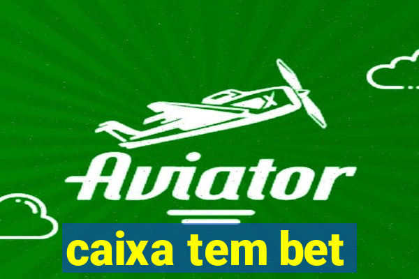 caixa tem bet