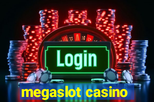 megaslot casino