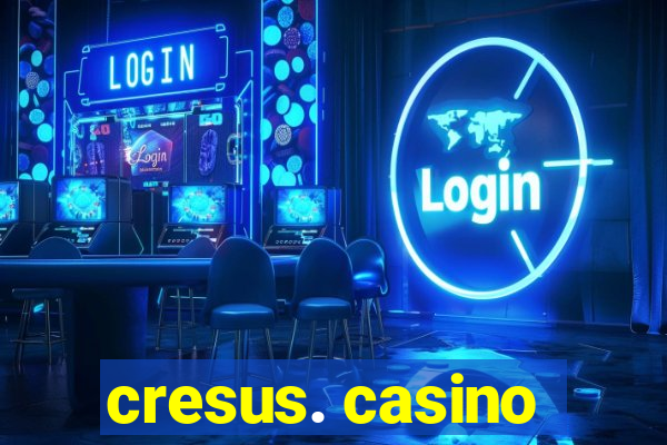 cresus. casino