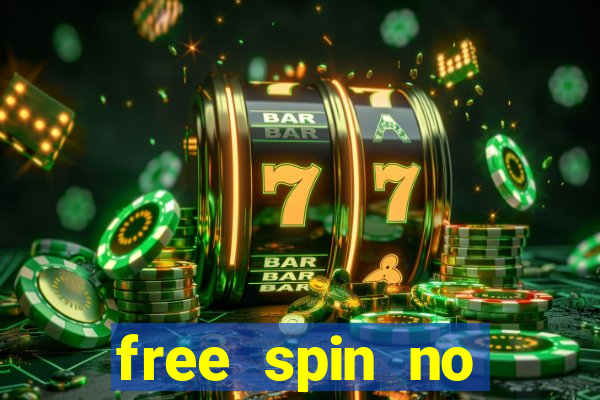 free spin no deposit casinos