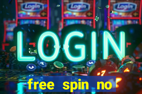 free spin no deposit casinos