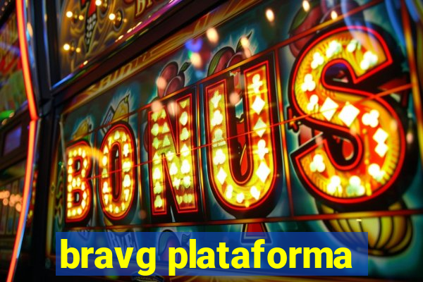 bravg plataforma