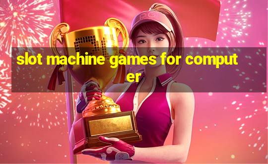 slot machine games for computer