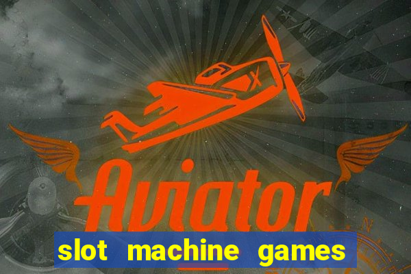 slot machine games for computer