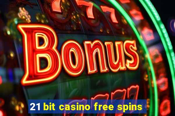 21 bit casino free spins