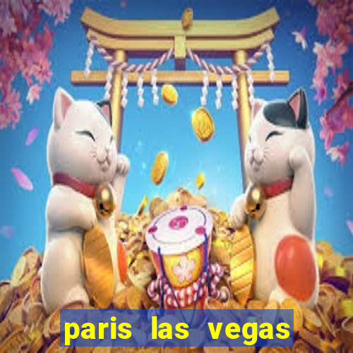 paris las vegas hotel and casino