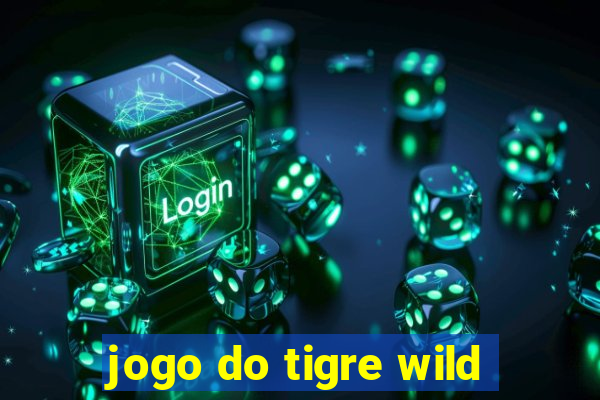 jogo do tigre wild