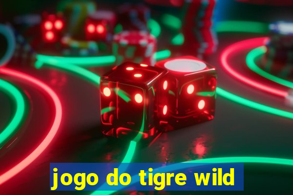 jogo do tigre wild