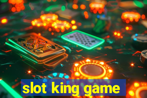 slot king game