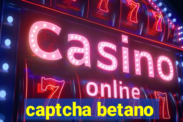 captcha betano