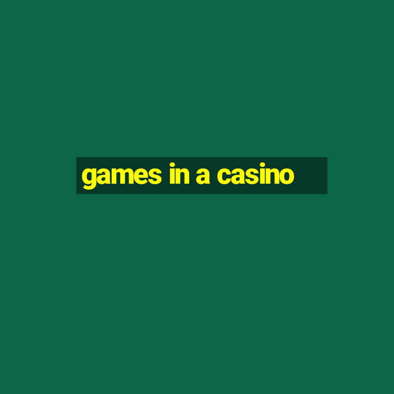 games in a casino