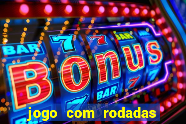 jogo com rodadas gratis sem deposito