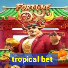 tropical bet