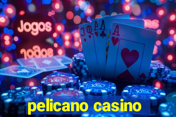 pelicano casino