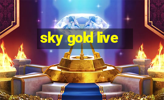 sky gold live