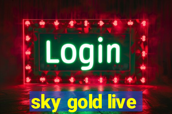 sky gold live