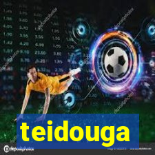 teidouga