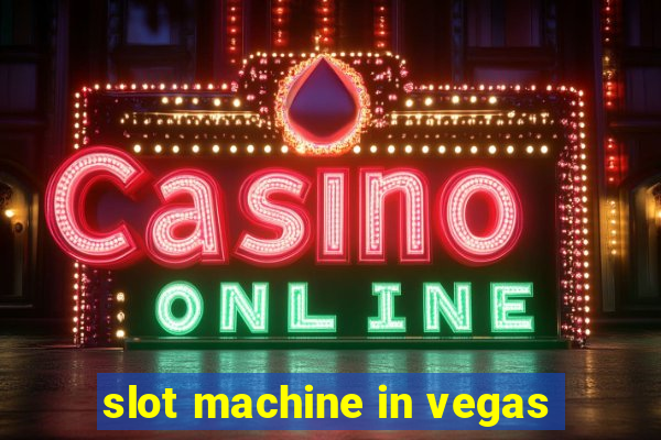 slot machine in vegas