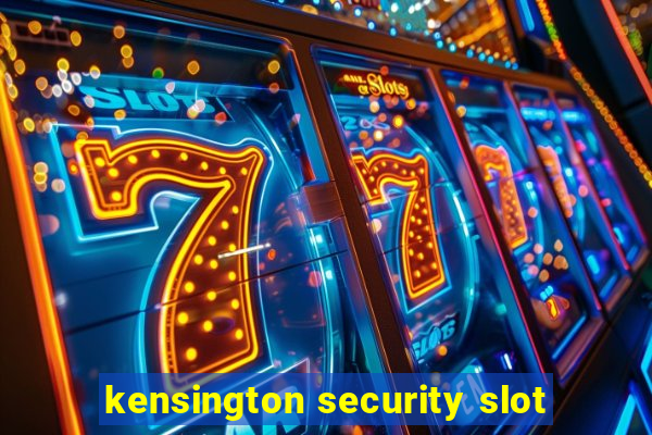 kensington security slot